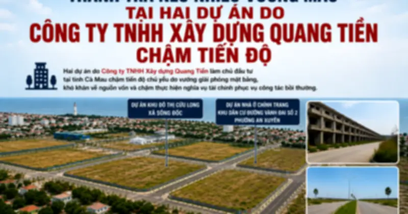 Cà Mau: Hai dự án gần 4.000 tỉ chậm tiến độ do vướng mặt bằng và vốn