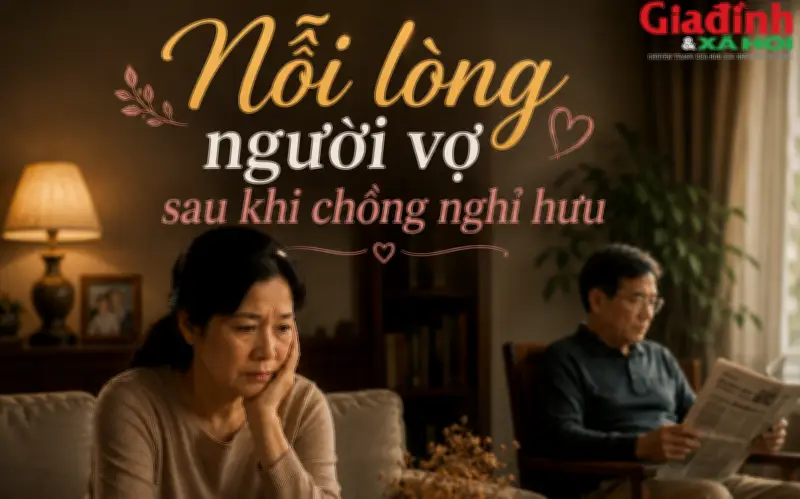 Chồng nghỉ hưu tôi mất luôn khoảng trời riêng