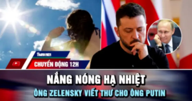 Chuyển động 12h: Nắng nóng hạ nhiệt, áp thấp nhiệt đới rời Biển Đông