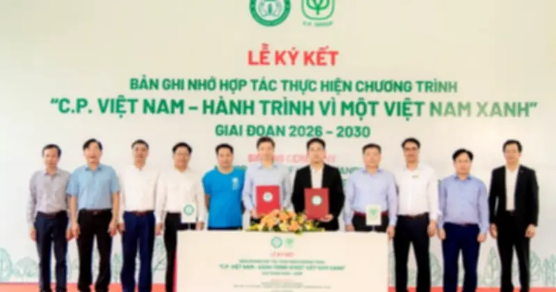 C.P. Việt Nam ký kết trồng 1,5 triệu cây xanh hướng tới Net Zero 2050