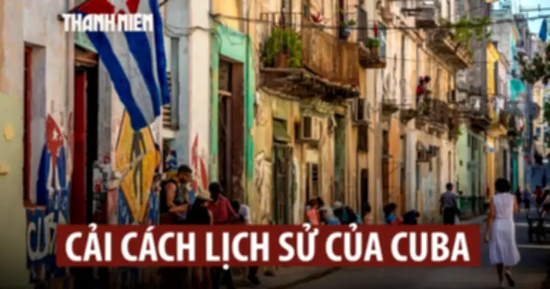 Cuba thông qua cải cách kinh tế - xã hội sâu rộng