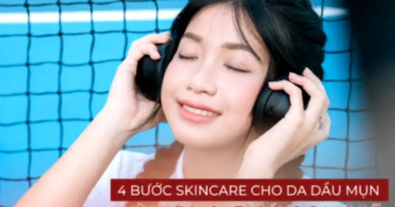 Da mụn mùa hè dùng gì? Routine 4 bước chuẩn y khoa từ Trioderma