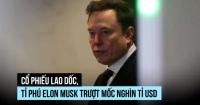 Elon Musk tuột ngôi tỉ phú nghìn tỉ USD