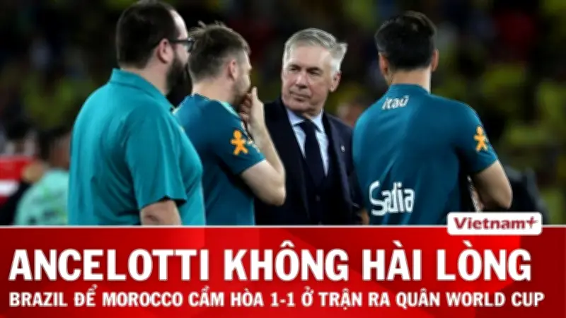 HLV Ancelotti: Brazil không thể vô địch World Cup chỉ sau trận mở màn