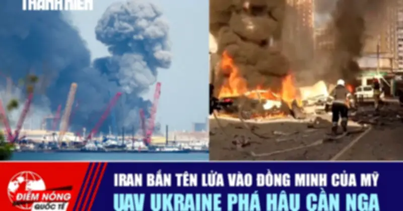 Iran bắn tên lửa vào đồng minh Mỹ, UAV Ukraine phá hậu cần Nga