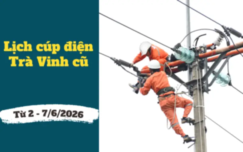 Lịch cúp điện Vĩnh Long, Trà Vinh từ 2/7-6/7: Nhiều khu vực cúp điện 10 tiếng/ngày