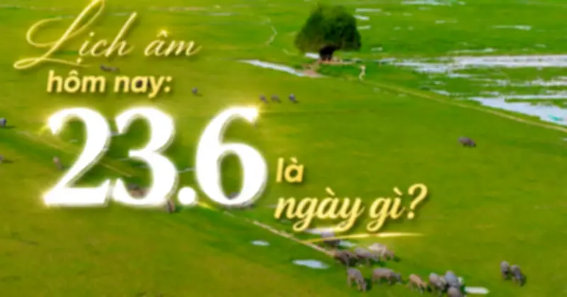 Lịch âm hôm nay 23.6: Ngày Thiên Đạo, không phải ngày đẹp xuất hành