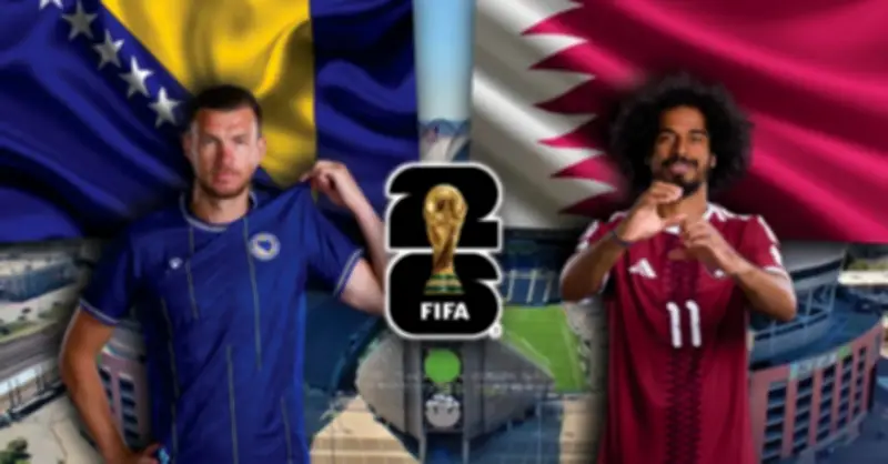 Link xem trực tiếp Bosnia vs Qatar: Trận cầu sinh tử bảng B World Cup 2026