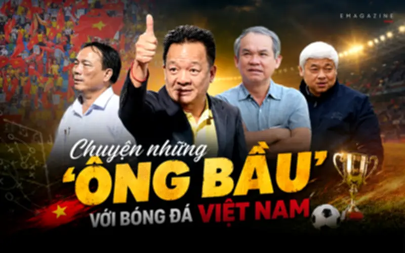 Làn sóng ông bầu và bước ngoặt chuyên nghiệp hóa bóng đá Việt Nam