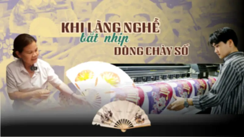 Làng quạt Chàng Sơn: Công nghệ và trải nghiệm thổi hồn mới cho nghề truyền thống