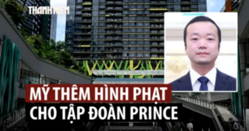 Mỹ bổ sung trừng phạt tập đoàn của trùm lừa đảo Chen Zhi tại Campuchia
