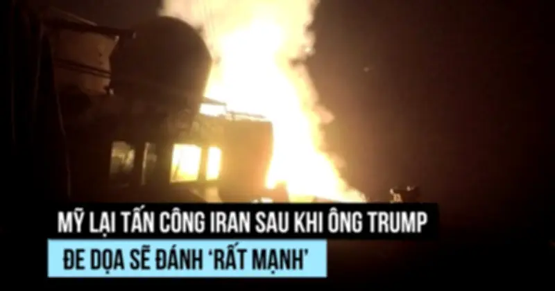 Mỹ không kích đáp trả Iran, leo thang căng thẳng vùng Vịnh