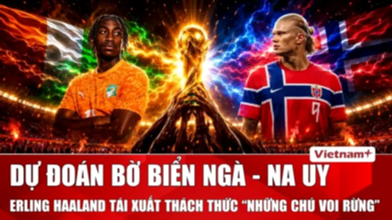 Na Uy vs Bờ Biển Ngà: Đại chiến World Cup 2026 kịch tính