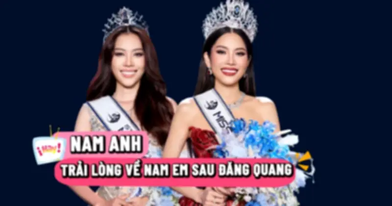 Nam Anh trải lòng về Nam Em sau đăng quang Miss Cosmo TP.HCM