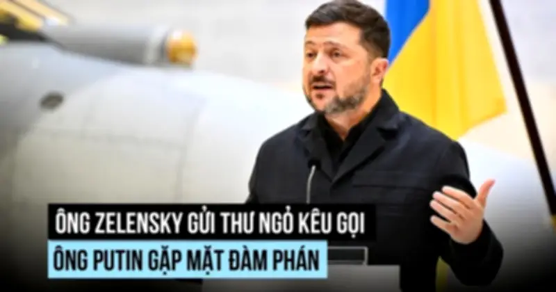 Ông Zelensky gửi thư công khai kêu gọi ông Putin đàm phán trực tiếp