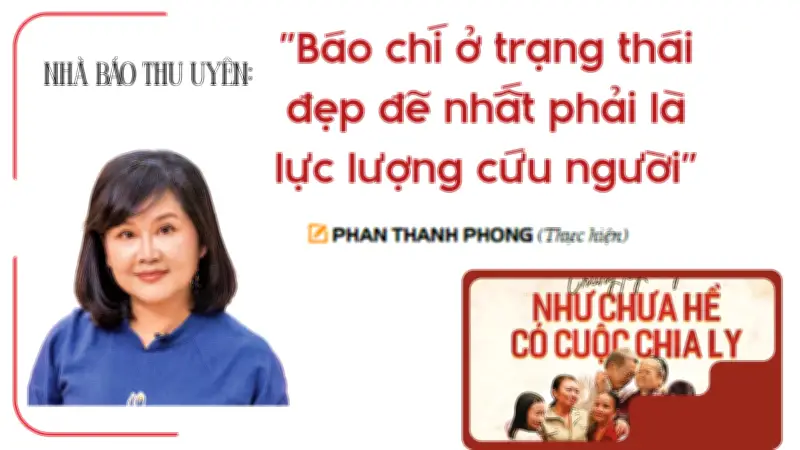 Nhà báo Thu Uyên: 'Làm báo thuần túy là say mê và phụng sự'