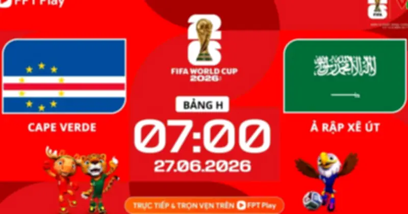 Nhận định Cabo Verde vs Ả Rập Xê Út: 'Cá mập xanh' thắng sát nút