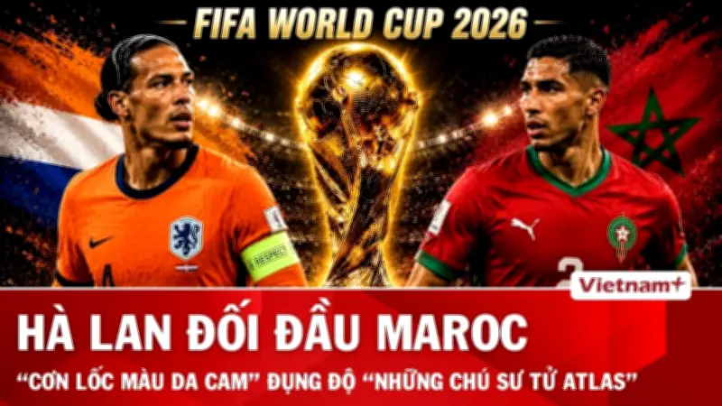 Nhận định Hà Lan vs Maroc: Cơn lốc da cam và thử thách hóa giải sư tử Atlas