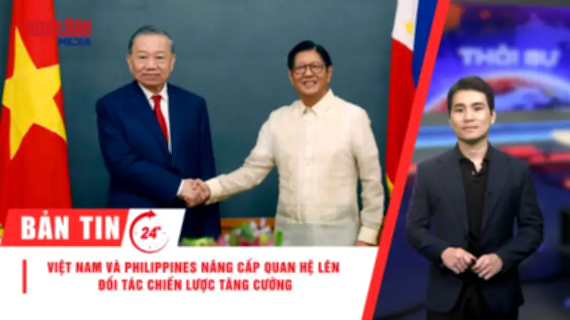 Nâng tầm quan hệ Việt Nam-Philippines lên Đối tác Chiến lược tăng cường