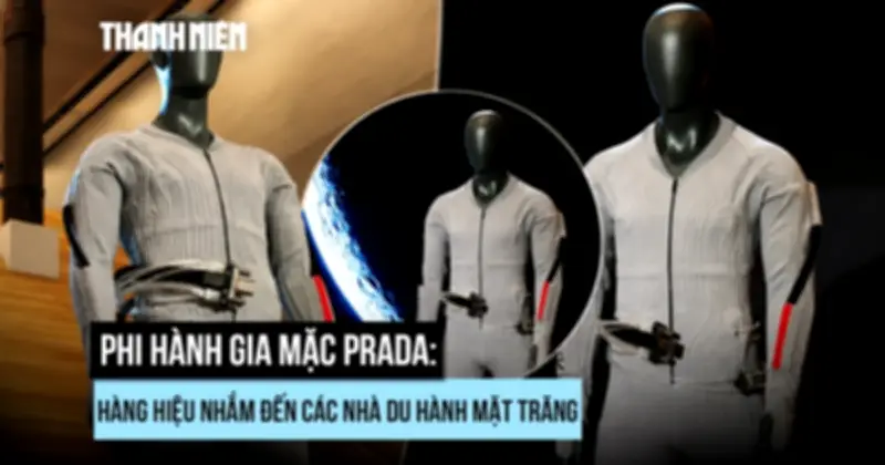 Phi hành gia mặc Prada hàng hiệu nhắm đến các nhà du hành Mặt Trăng