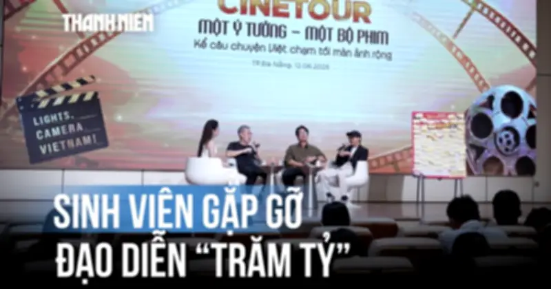 Sinh viên Duy Tân gặp gỡ đạo diễn trăm tỉ, khơi dậy giấc mơ làm phim