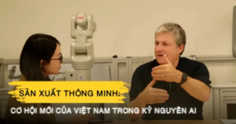 Từ trung tâm lắp ráp đến sản xuất thông minh: Cơ hội mới của Việt Nam trong kỷ nguyên AI