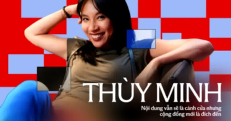Thùy Minh: Nội dung vẫn là cánh cửa, nhưng cộng đồng mới là đích đến