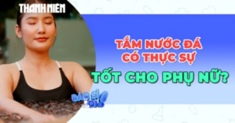 Tắm nước đá: Lợi ích và rủi ro cho phụ nữ
