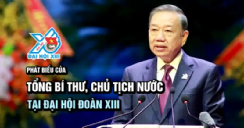 Tổng Bí thư, Chủ tịch nước Tô Lâm phát biểu chỉ đạo Đại hội Đoàn toàn quốc lần thứ XIII
