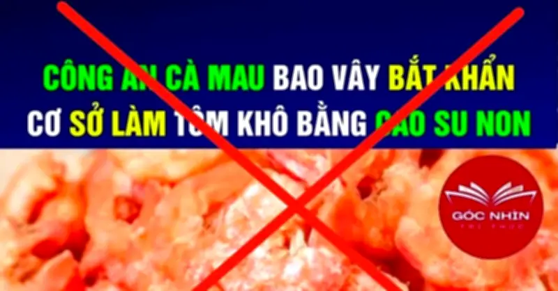 Triệu tập người đàn ông Hà Nội tung tin tôm khô Cà Mau làm bằng cao su non