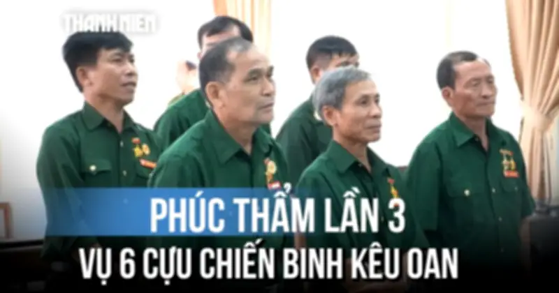 Vụ 6 cựu chiến binh kêu oan: Mở phiên phúc thẩm lần thứ ba