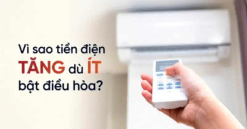 Vì sao tiền điện tăng 600.000 đồng/tháng dù ít bật điều hòa?