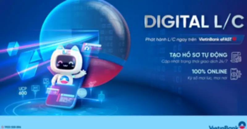 VietinBank ra mắt Digital L/C: Bước tiến số hóa tài trợ thương mại