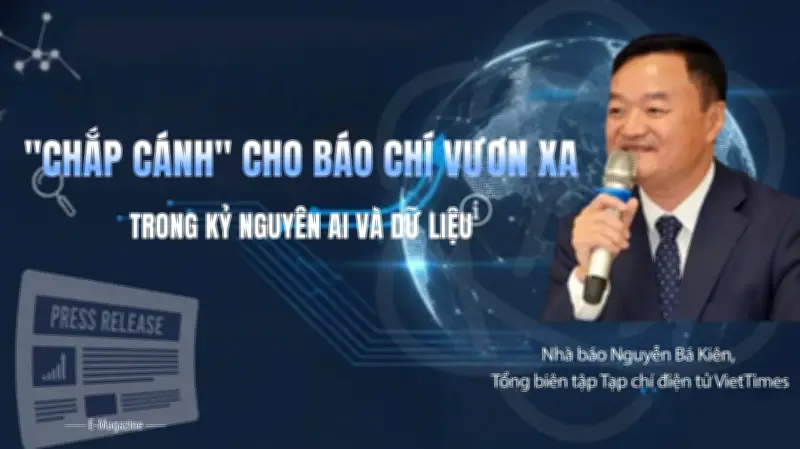 VietTimes: Mô hình báo chí tinh gọn, tự chủ tài chính trong kỷ nguyên AI