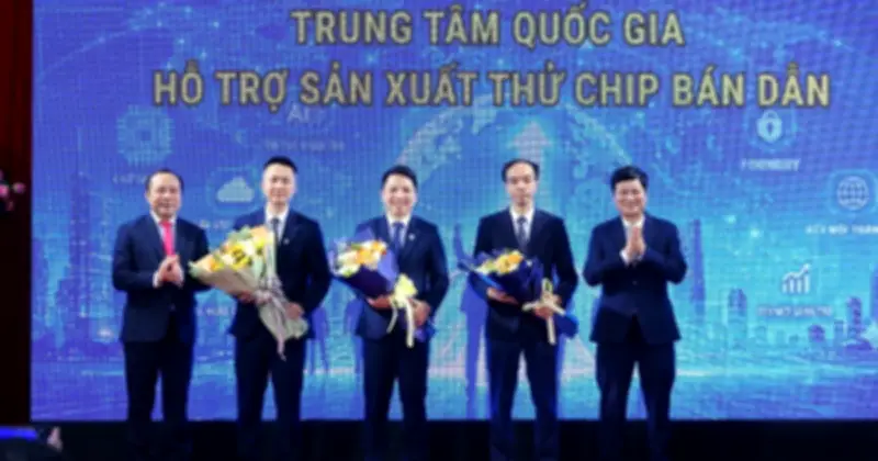 Việt Nam ra mắt Trung tâm quốc gia hỗ trợ sản xuất thử chip bán dẫn