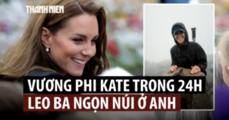Vương phi Kate chinh phục 3 đỉnh núi trong 24 giờ gây quỹ từ thiện