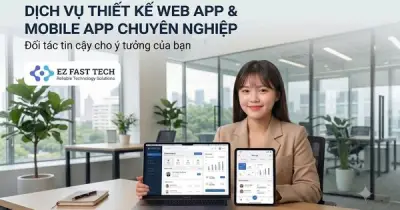 EZ Fast Tech mang tiêu chuẩn công nghệ toàn cầu về Việt Nam