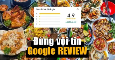 Sập bẫy Google Review: Hàng nghìn đánh giá 5 sao chỉ là ảo