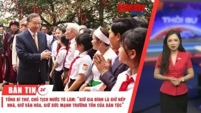 Tổng Bí thư gửi thư nhân Ngày Gia đình Việt Nam; lương cơ sở tăng từ 1/7