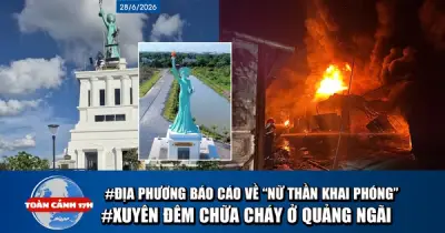 Toàn cảnh 17h: Kiểm tra tượng Nữ thần khai phóng, cháy lớn ở Quảng Ngãi