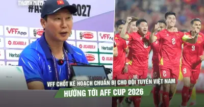 VFF chốt kế hoạch chuẩn bị cho đội tuyển Việt Nam hướng tới AFF Cup 2026