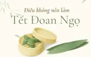 7 điều kiêng kỵ trong ngày Tết Đoan Ngọ cần nhớ