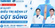 Bí quyết điều trị bệnh lý cột sống an toàn hiệu quả từ chuyên gia