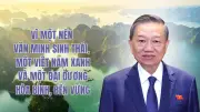 Bài viết của Tổng Bí thư, Chủ tịch nước Tô Lâm nhân Ngày Môi trường thế giới và Ngày Đại dương thế giới