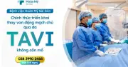 Bệnh viện Hoàn Mỹ Sài Gòn thành công với kỹ thuật TAVI ít xâm lấn