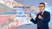 Báo chí Việt Nam học gì từ thế giới để vượt qua thách thức kỷ nguyên số?