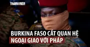 Burkina Faso cắt quan hệ ngoại giao với Pháp, cáo buộc thực dân kiểu mới