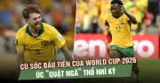 Cú sốc World Cup 2026: Úc quật ngã Thổ Nhĩ Kỳ, truyền thông châu Âu ngả mũ