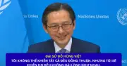 Chân lý quản trị từ phát biểu viral của Đại sứ Đỗ Hùng Việt tại LHQ
