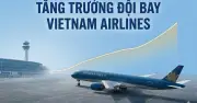 Đội bay Vietnam Airlines tăng gấp 4 lần sau 30 năm, lộ trình 187 máy bay vào 2040